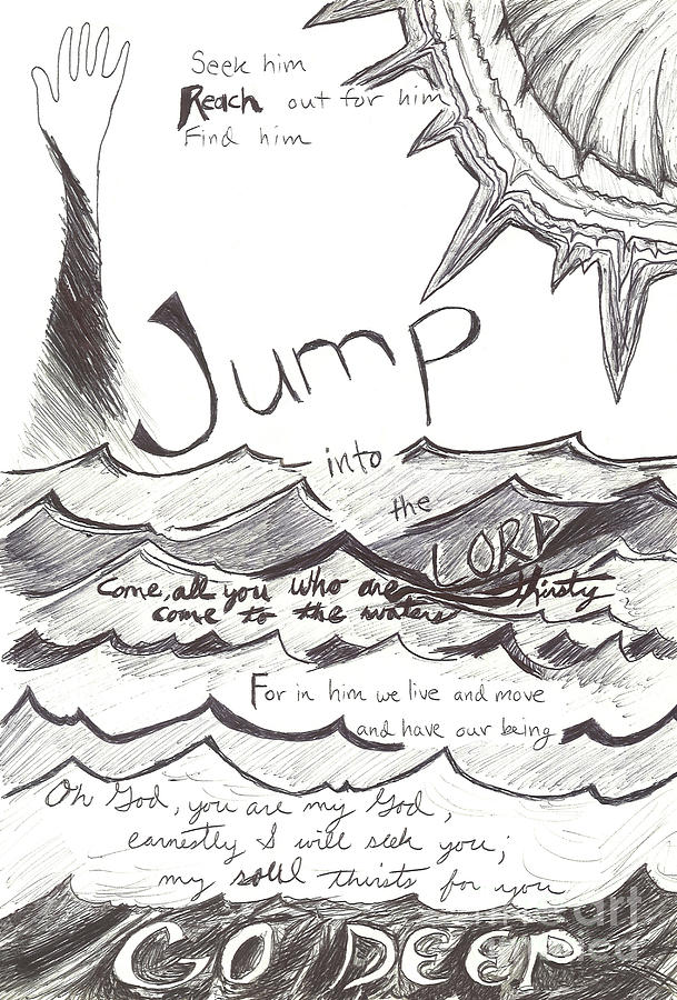 Jump Into The Lord Drawing by Curtis Sikes