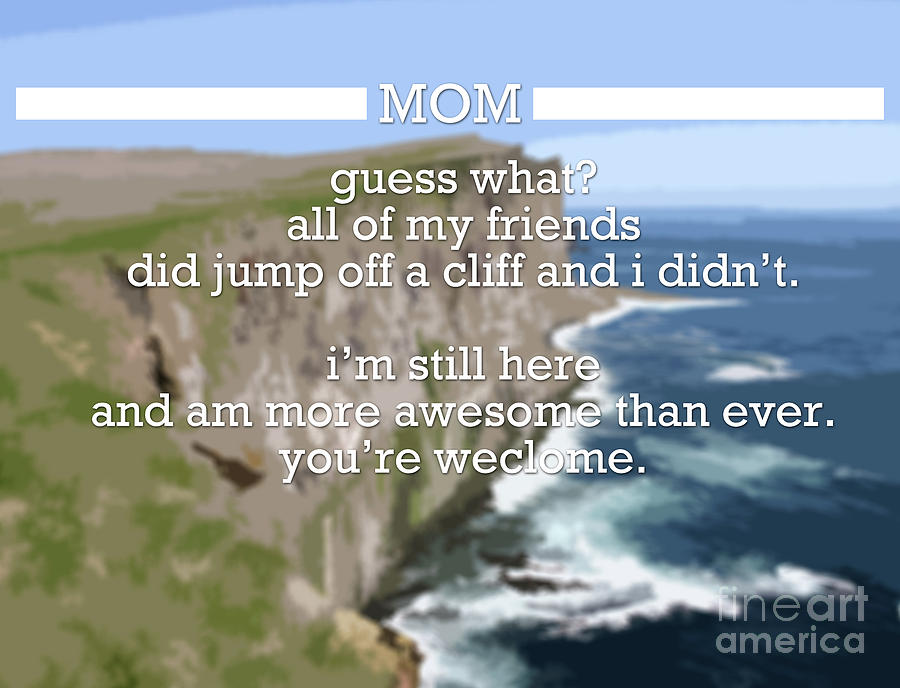 Parenthood Movie Digital Art - Jump off a Cliff by L Machiavelli