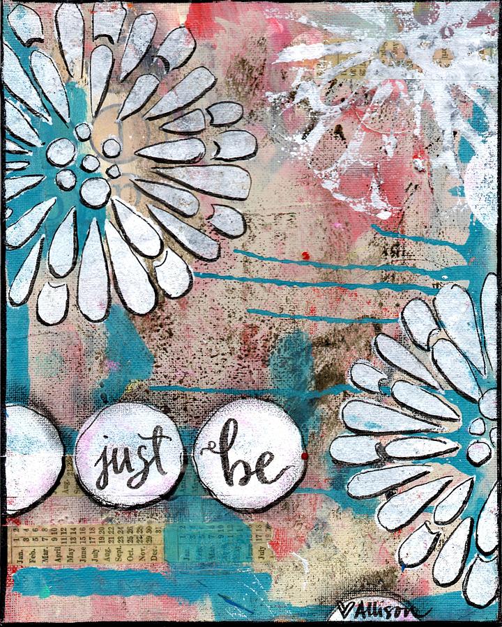 Just Be Painting by Allison Crow - Fine Art America