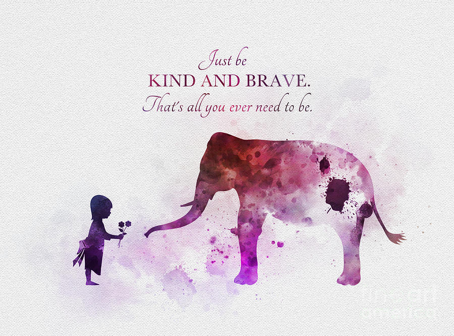 Just be kind and brave Mixed Media by My Inspiration