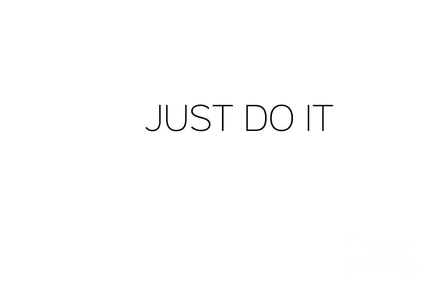 Just do it Photograph by Andrea Anderegg