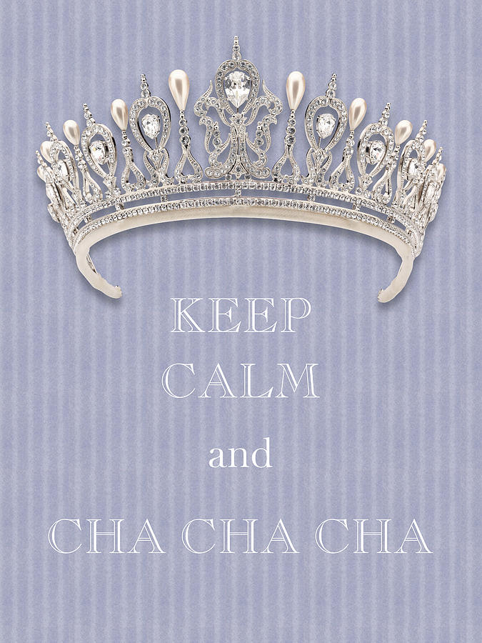 Keep Calm and Cha Cha Cha Diamond Tiara Lavender Flannel Photograph by Kathy Anselmo
