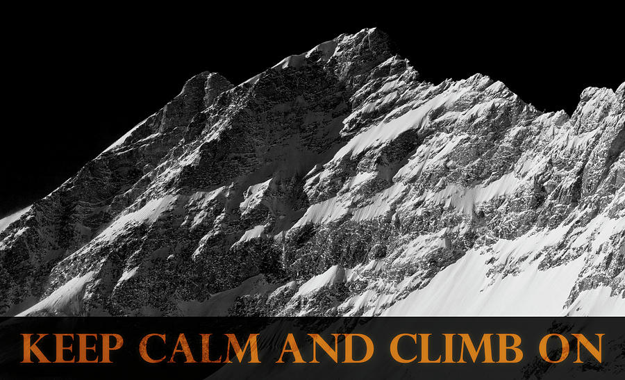 Mountain Photograph - Keep Calm And Climb On by Frank Tschakert