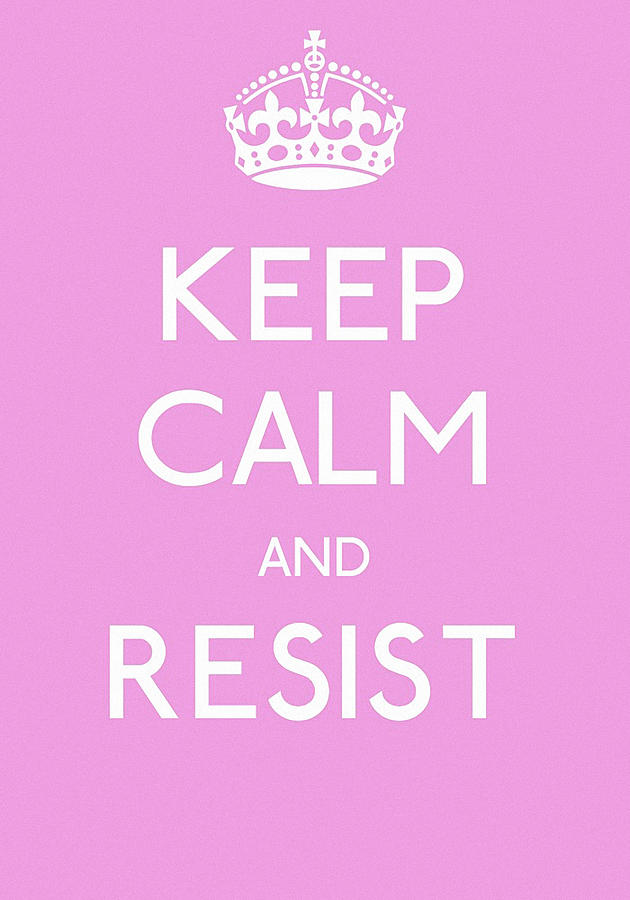 Keep Calm and Resist Digital Art by Susan Maxwell Schmidt