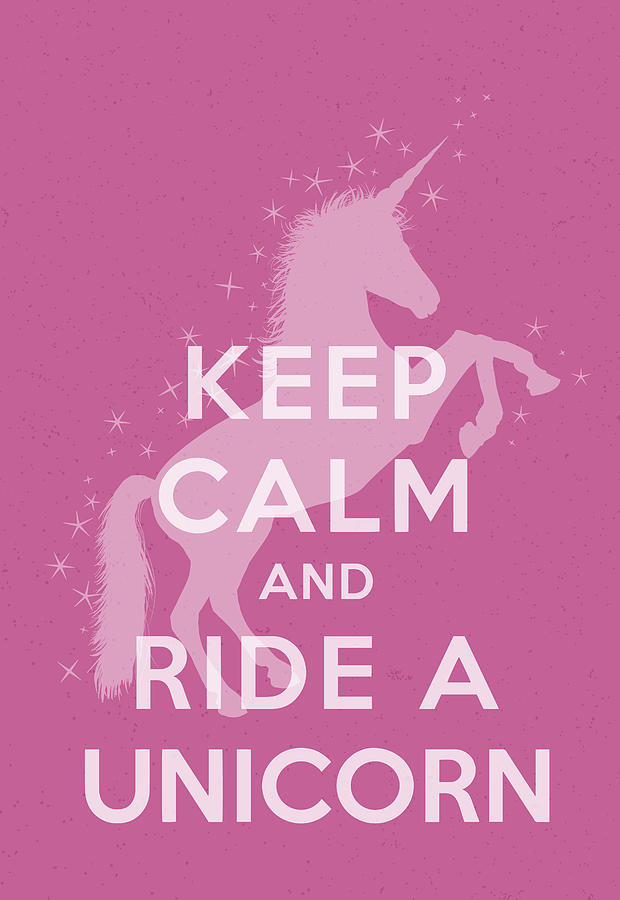 keep calm and be a unicorn warrior