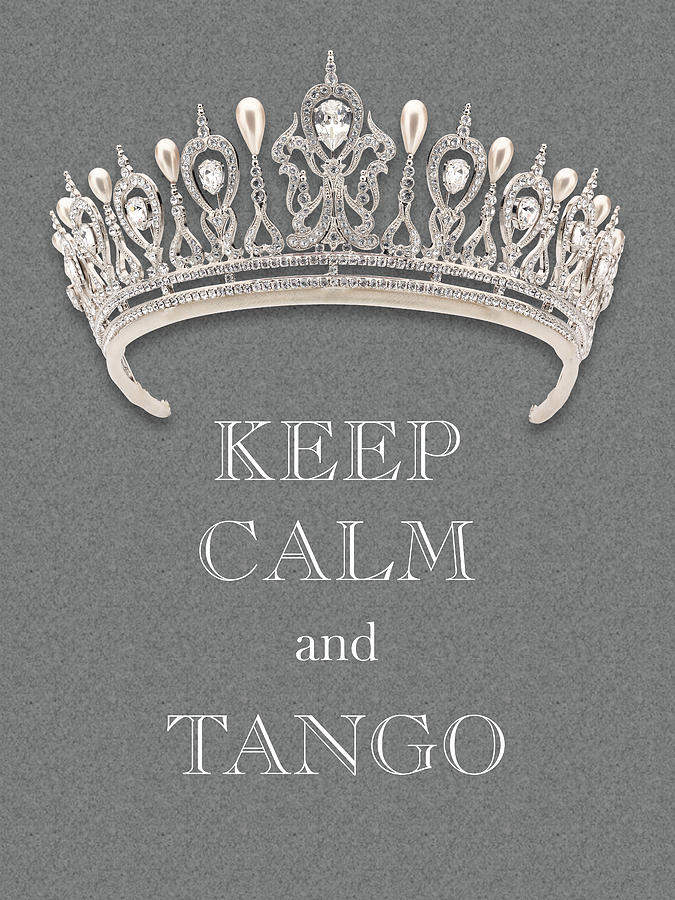Keep Calm and Tango Diamond Tiara Gray Texture Photograph by Kathy Anselmo