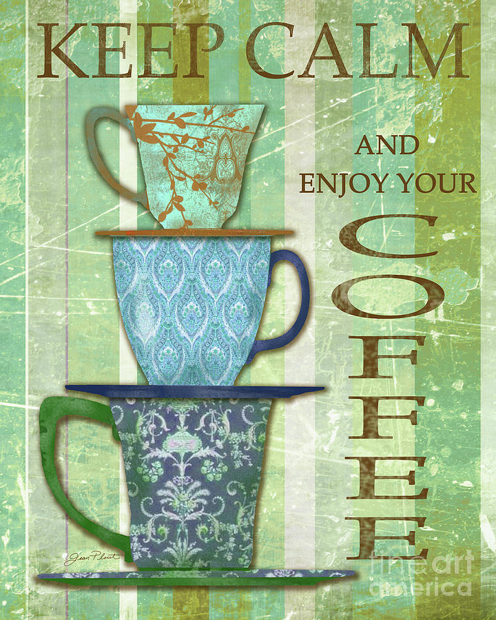 Keep Calm Coffee Digital Art by Jean Plout