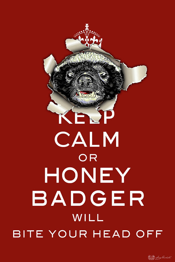 Keep Calm or Honey Badger No. 1 Digital Art by Serge Averbukh
