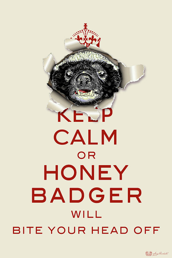 Keep Calm or Honey Badger No. 2 Digital Art by Serge Averbukh