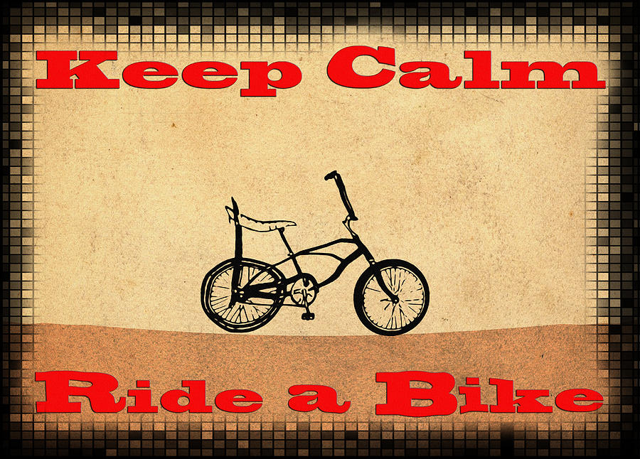 Keep Calm Ride a Bike Digital Art by Bill Cannon