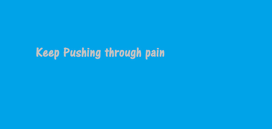 Quotes Digital Art - Keep pushing by Aaron Martens