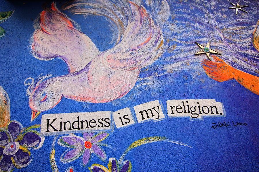 Kindness Is My Religion Dk Photograph by Lanita Williams