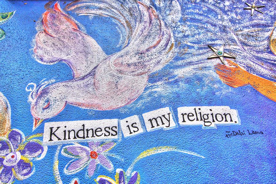 Kindness Is My Religion Photograph
