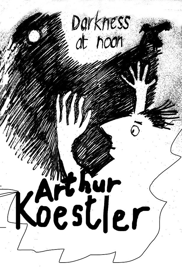 Koestler darkness at noon Poster  Drawing by Paul Sutcliffe