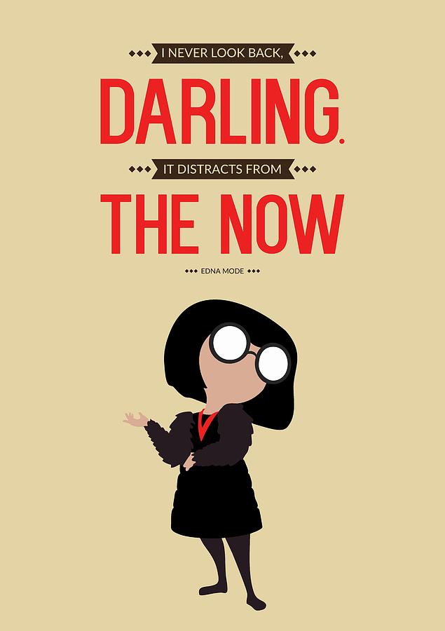 The Incredibles Digital Art - Lab No. 4 I Never Look Back Edna E Mode The Incredibles Movie Quote  by Lab No 4 The Quotography Department
