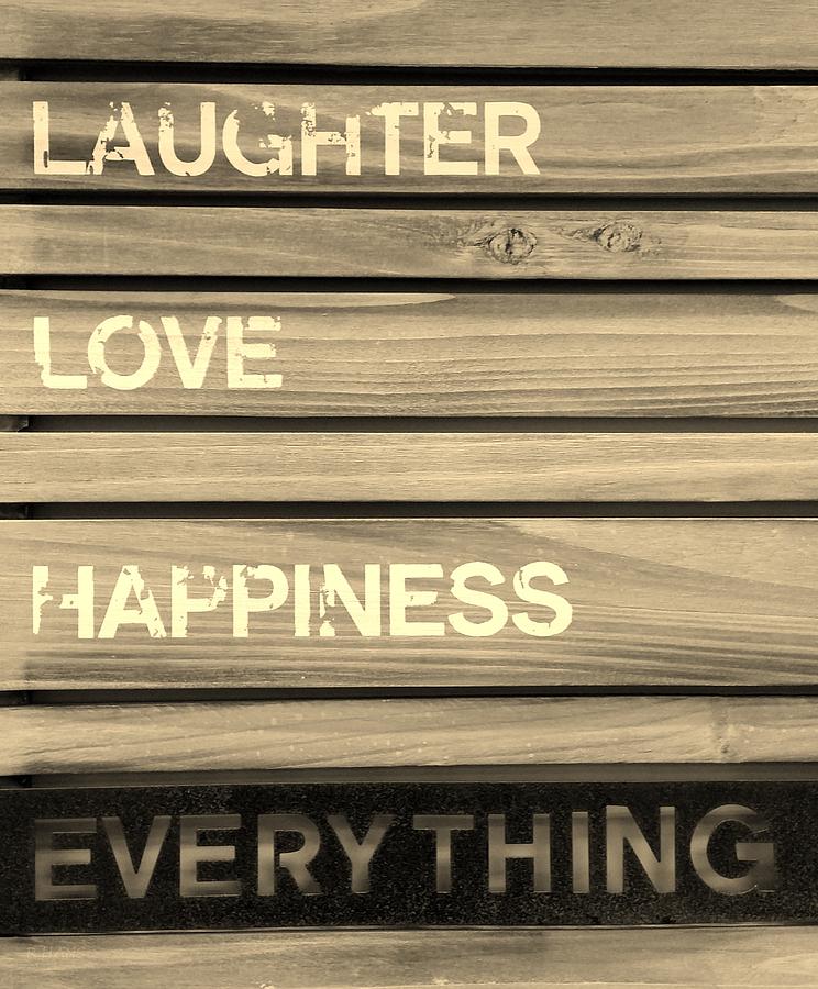 Laughter Love Happiness Everything Sepia Photograph by Rob Hans