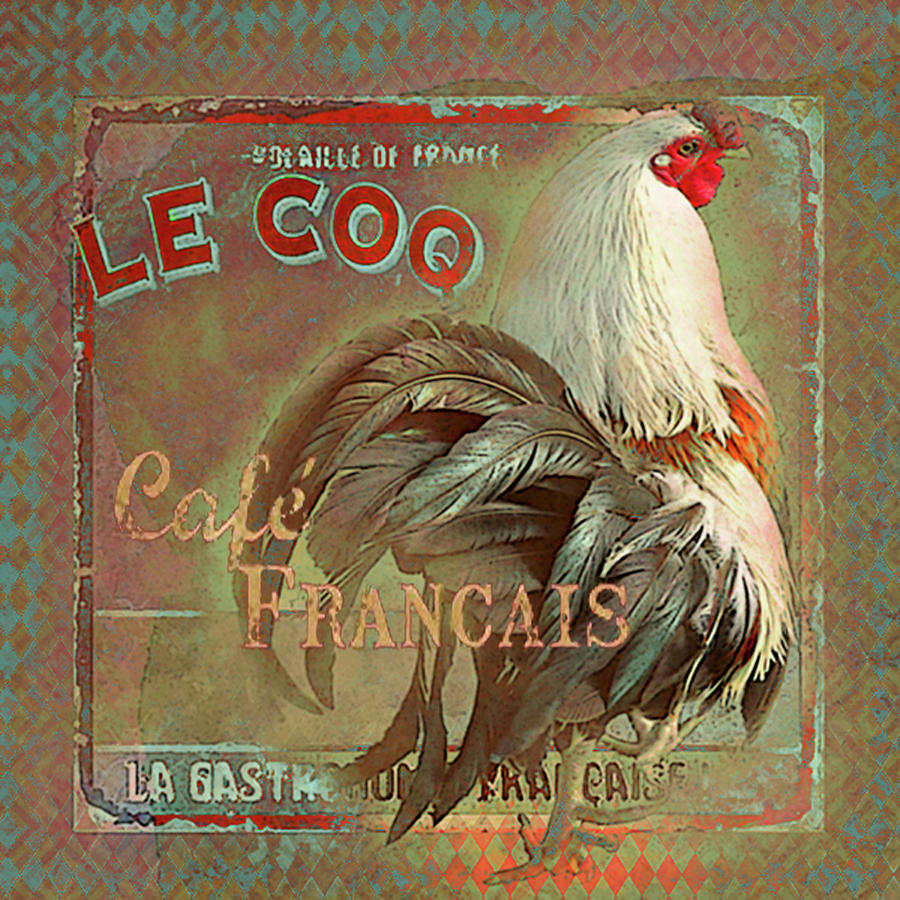 Le Coq - Cafe Francais Digital Art by Jeff Burgess