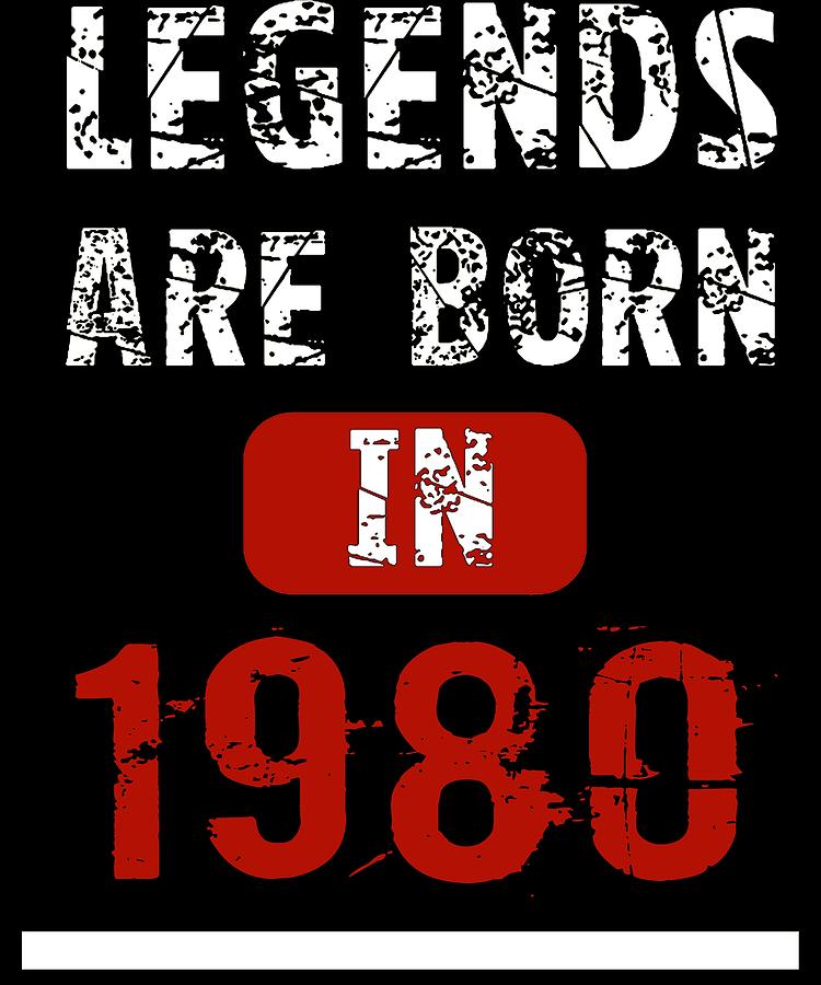 Legends Are Born In 1980 38 Years Old Digital Art by Trisha Vroom