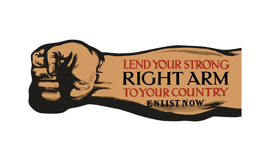 Ww1 Painting - Lend Your Strong Right Arm To Your Country by War Is Hell Store