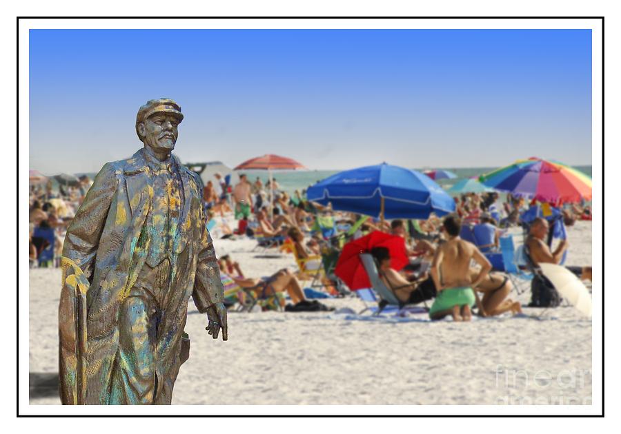 Lenin goes to the Beach White border Photograph by Larry Mulvehill