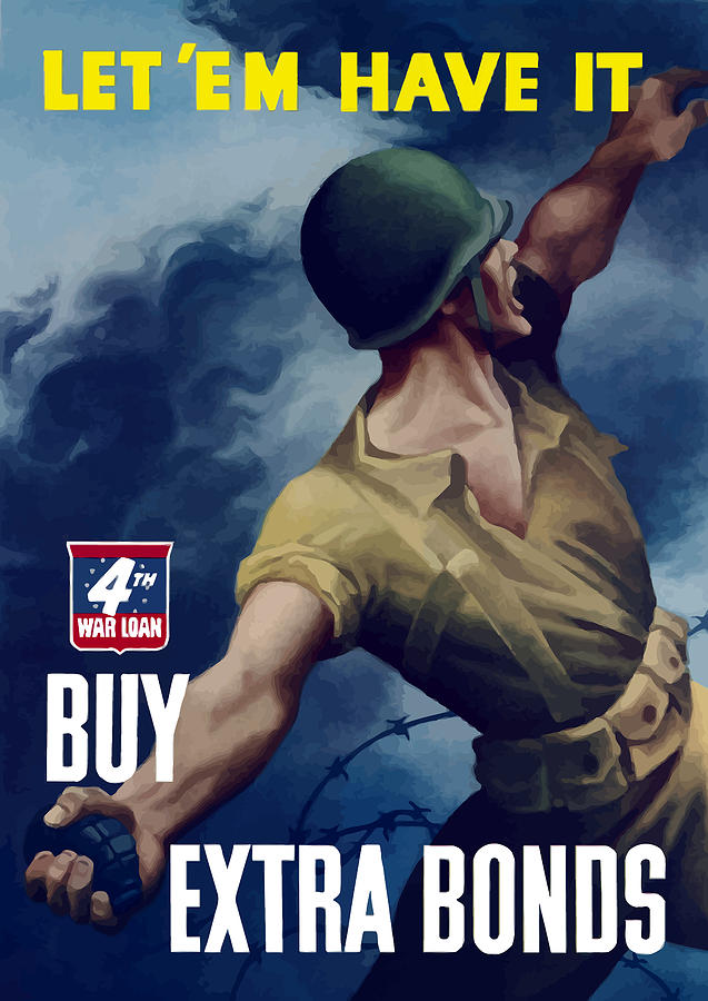 War Bonds Painting - Let em Have It - Buy Extra Bonds by War Is Hell Store