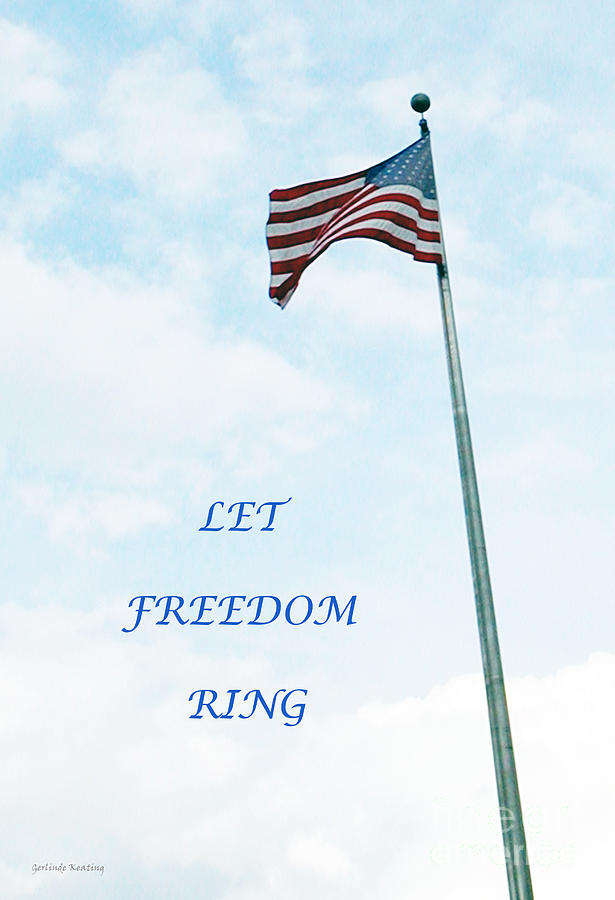 Let Freedom Ring Photograph by Gerlinde Keating - Galleria GK Keating Associates Inc