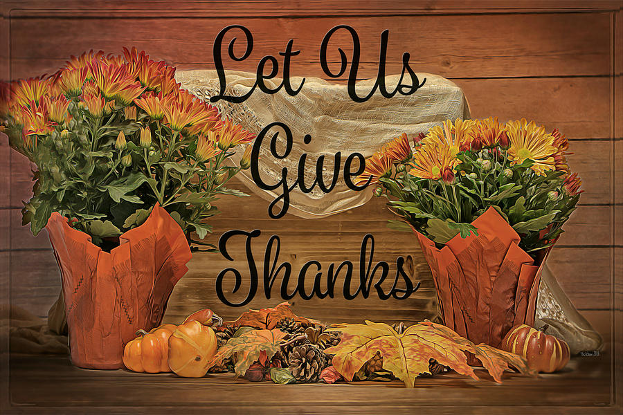 Let Us Give Thanks Photograph