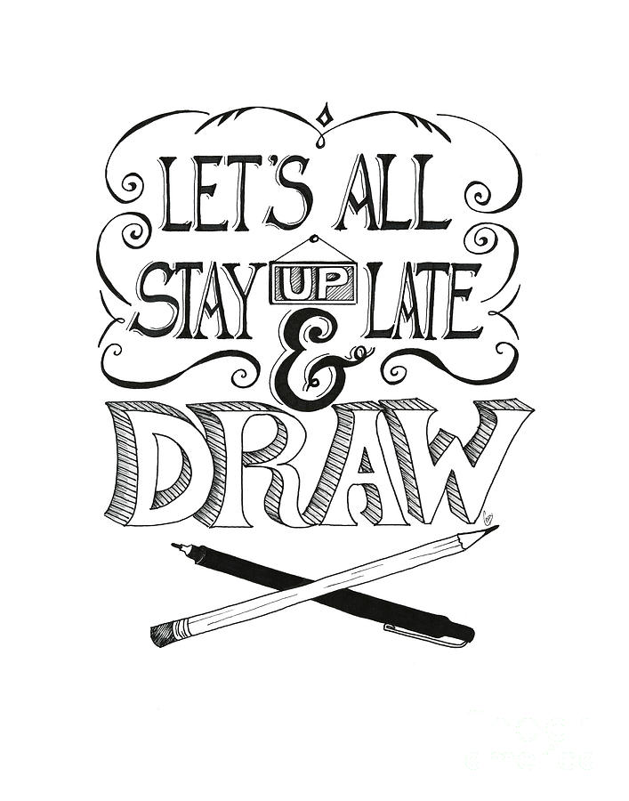 Lets all stay up late and draw Drawing by Cindy Garber Iverson