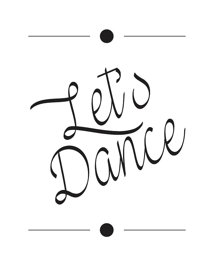 Typography Mixed Media - Lets Dance by Studio Grafiikka