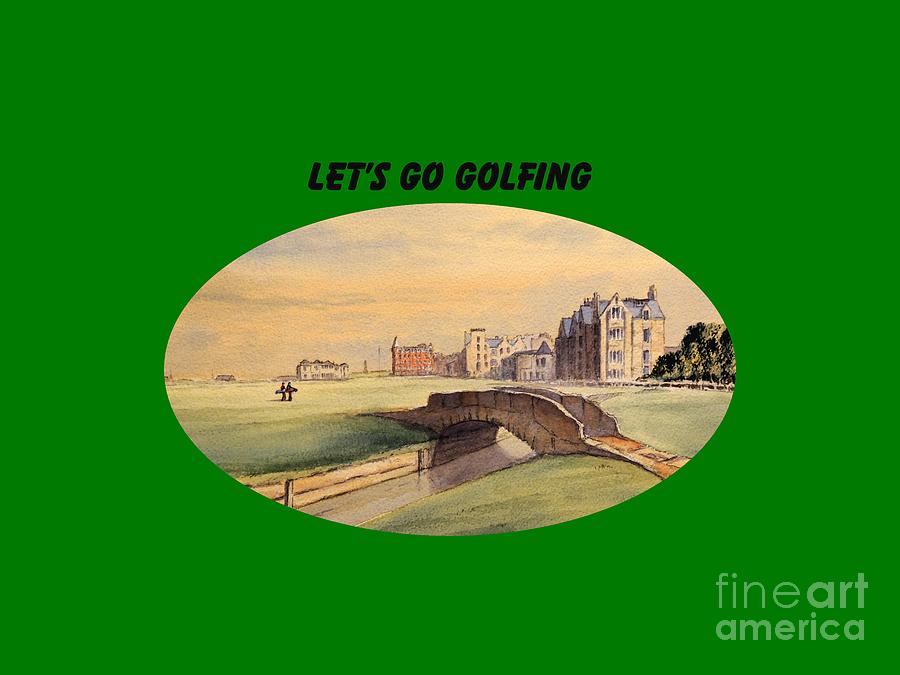 LETS GO GOLFING - St Andrews Golf Course Painting by Bill Holkham
