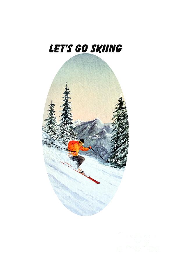 Skiing Painting - Lets Go Skiing  by Bill Holkham