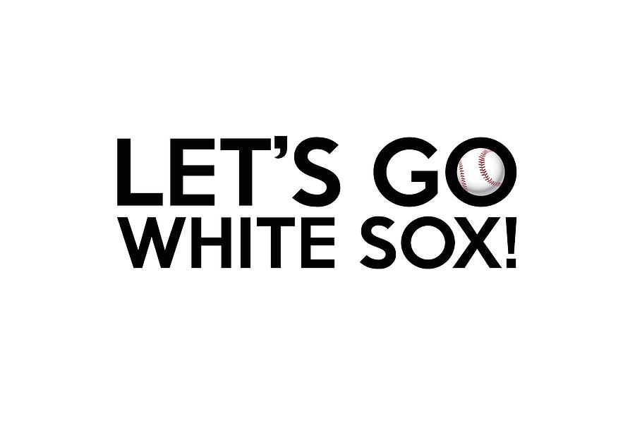 Lets Go White Sox Painting by Florian Rodarte