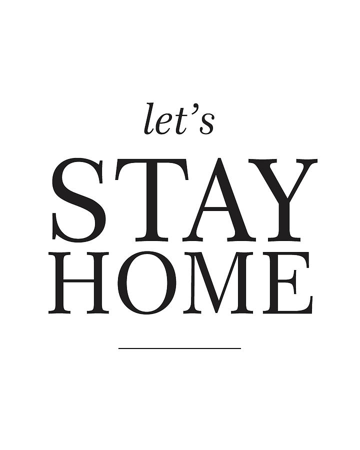 Typography Mixed Media - Lets stay home by Studio Grafiikka