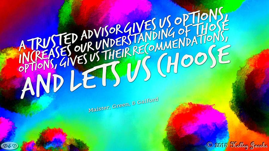 Trusted Advisor Digital Art - Lets Us Choose by Holley Jacobs