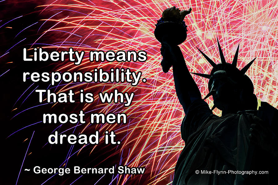 Liberty Means Responsibility Photograph by Mike Flynn