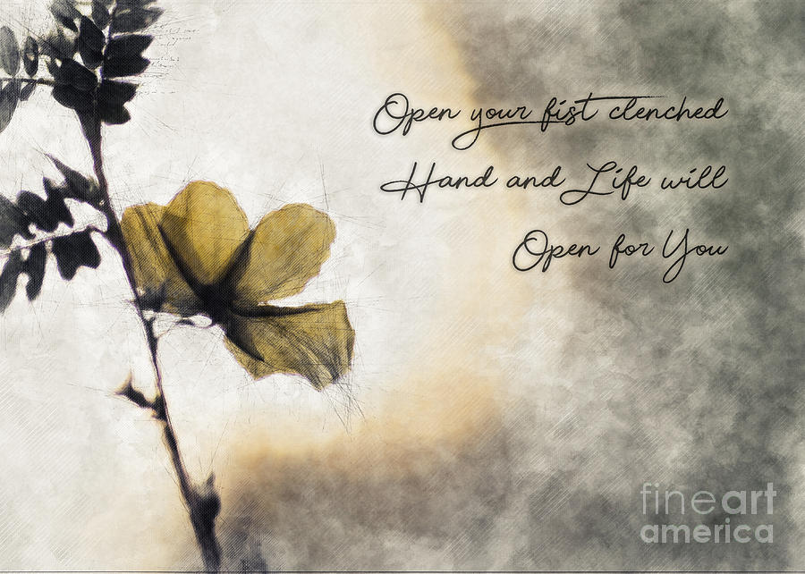 Life Empowering Metaphors-Open your fist clenched hands and life will open for you Photograph by Metaphor Photo