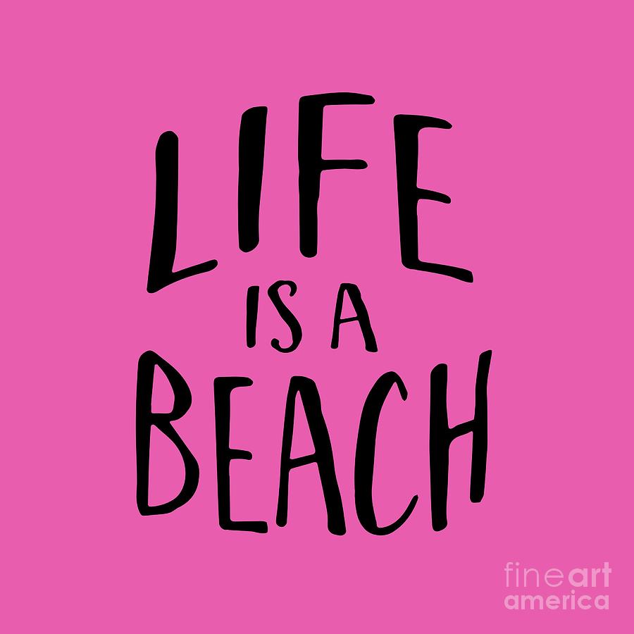 Life is a Beach Words black ink tee Digital Art by Edward Fielding