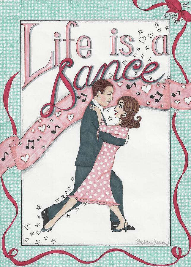 Life Is A Dance Mixed Media by Stephanie Hessler