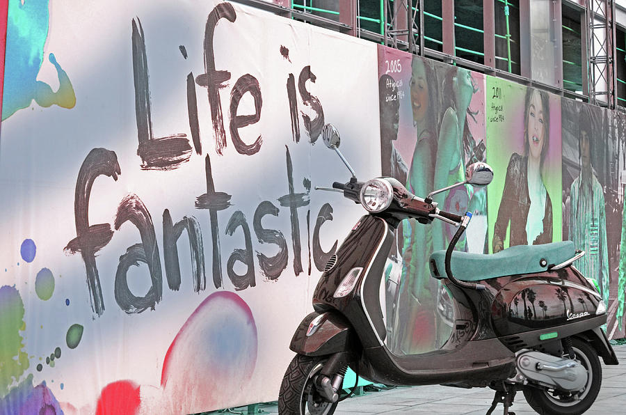 Life is Fantastic Sign Photograph by La Dolce Vita