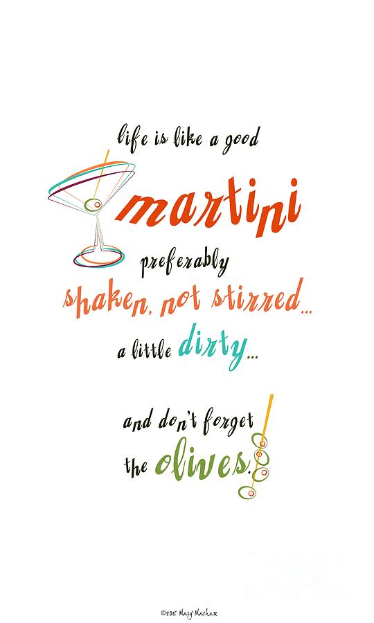 Typography Digital Art - Life is Like a Good Martini by Mary Machare