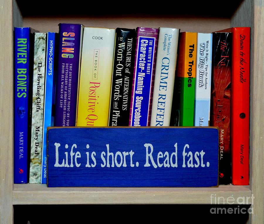 Life Is Short - Read Fast Photograph by Mary Deal