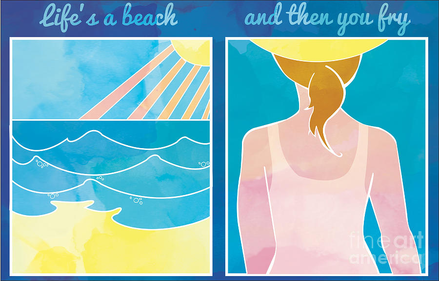 Lifes a beach and then you fry by Whitney Morton Lifes a beach and then you fry by Whitney Morton