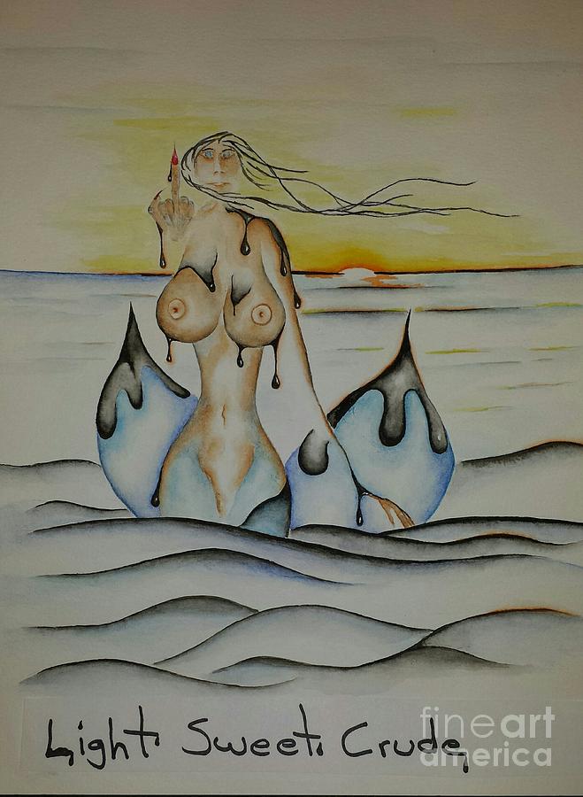 Mermaid Painting - Light sweet crude by Robert Buss