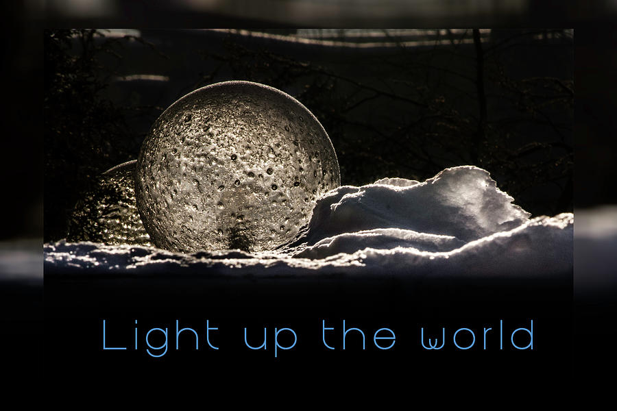 Light up the world Photograph by Wolfgang Stocker