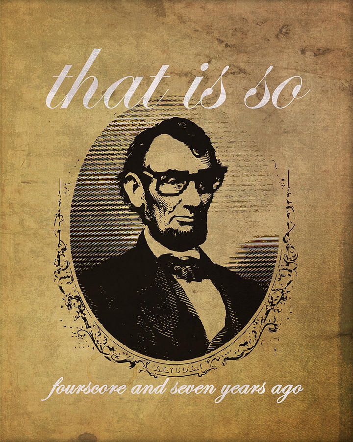 Abraham Lincoln Mixed Media - Lincoln Nerd That Is So Fourscore and Seven Years Ago Color by Design Turnpike