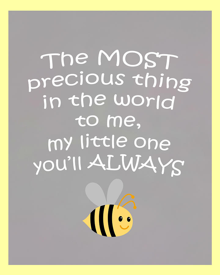 Little One Youll Always Bee Digital Art by Inspired Arts