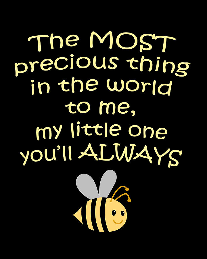 Little One Youll Always Bee Print Digital Art by Inspired Arts