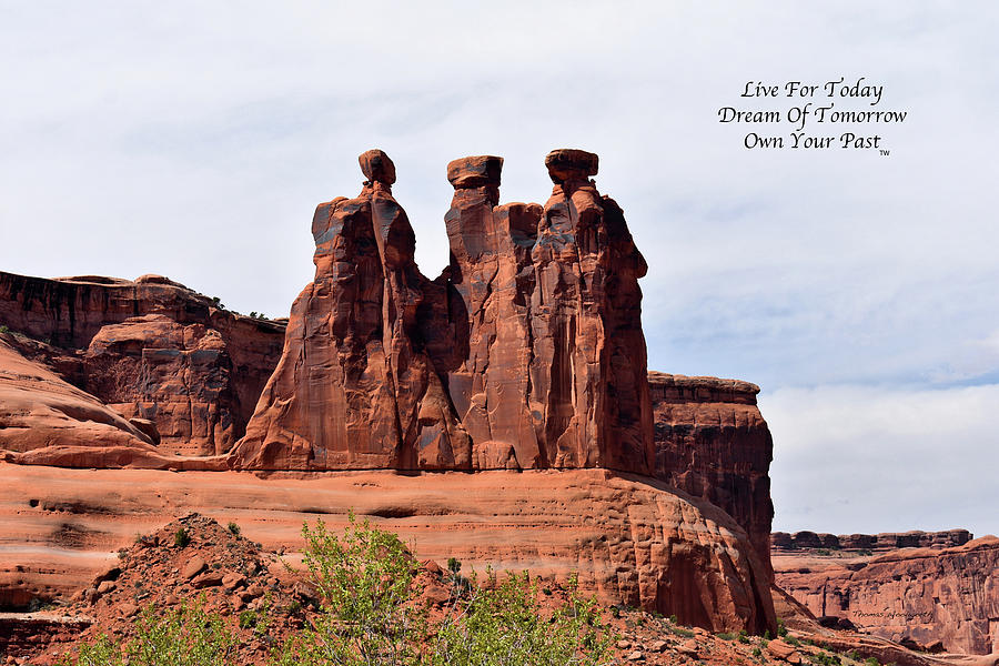 Live Dream Own Arches National Park Utah Text 02 Photograph by Thomas Woolworth