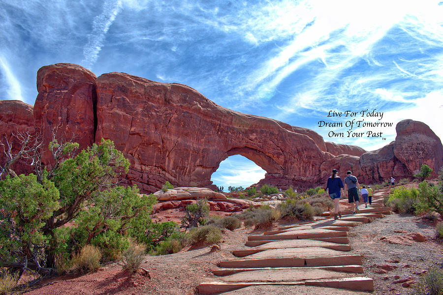 Live Dream Own Arches National Park Utah Text 04 Photograph by Thomas Woolworth