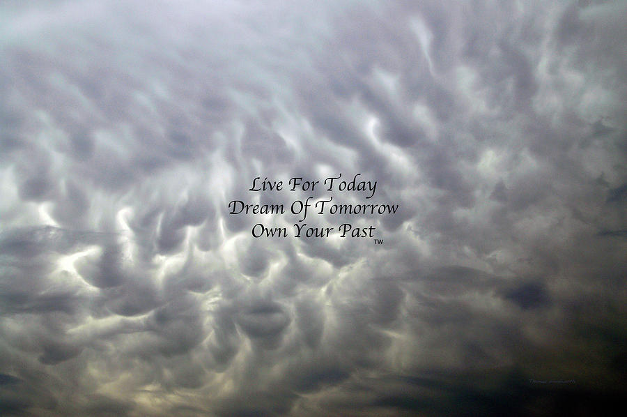 Live Dream Own August Clouds Over Iowa Text Photograph by Thomas Woolworth